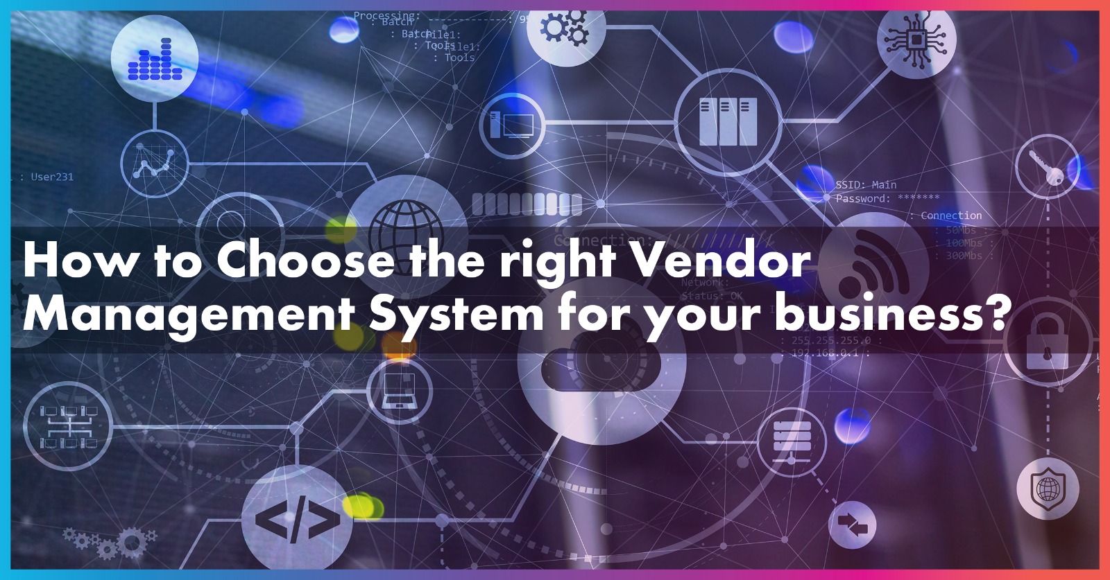 How to Choose the right Vendor Management System for your business?