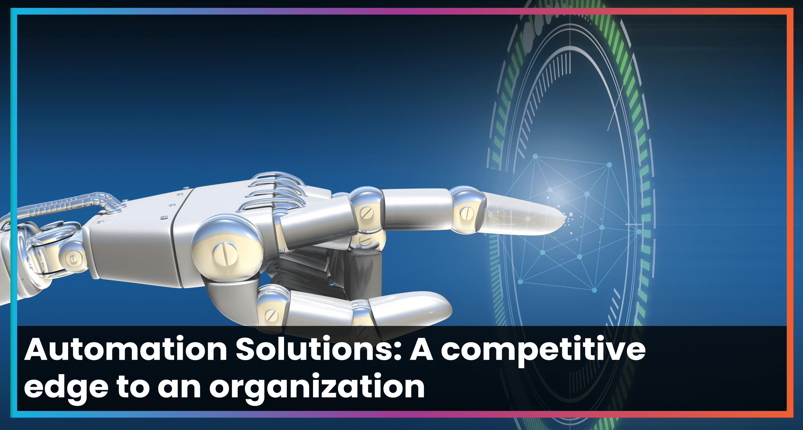 Automation Solutions: A competitive edge to an organization