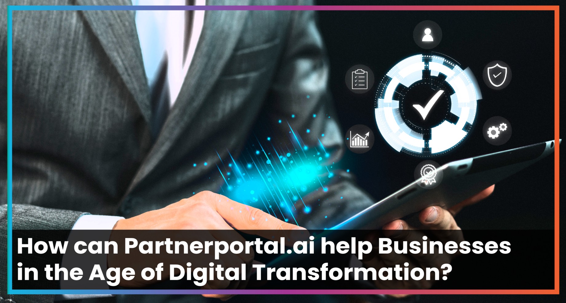 How can Partnerportal.ai help Businesses in the Age of Digital Transformation?