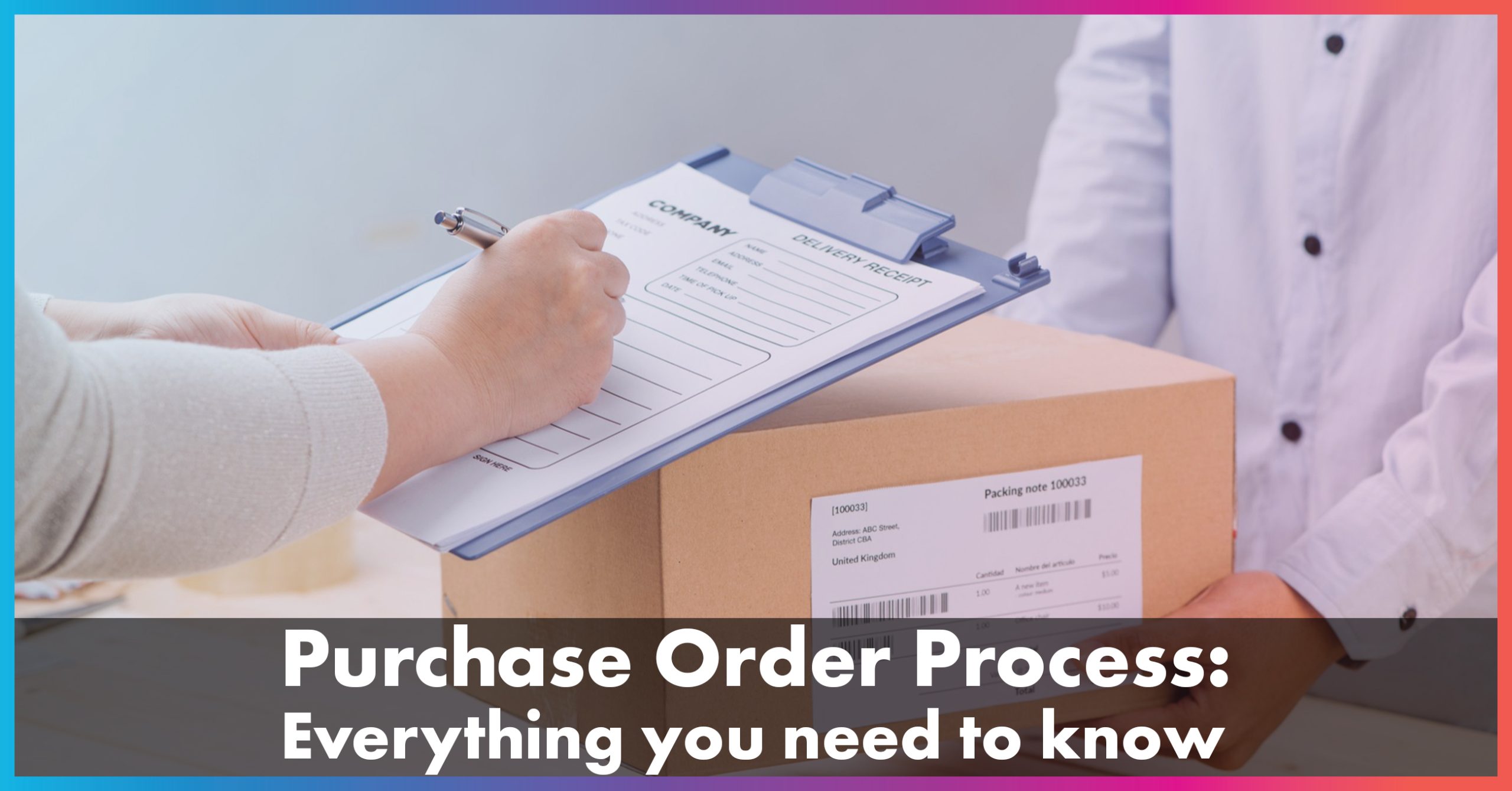 Purchase Order Process: Everything you need to know