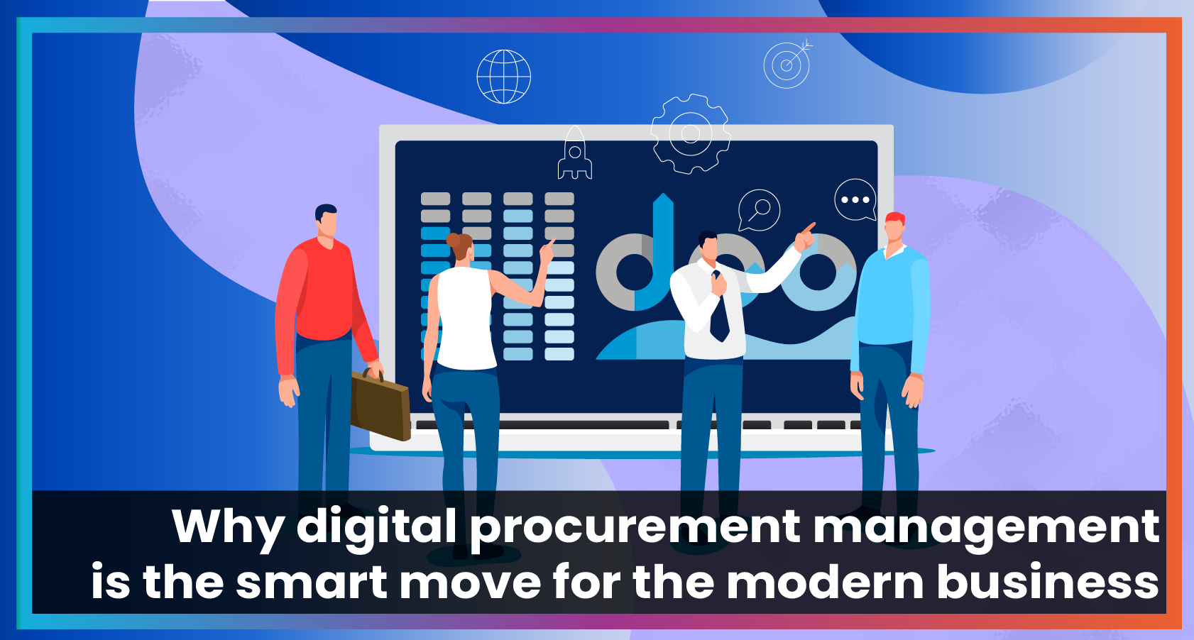 Why Digital Procurement Management is the Smart Move for Modern Business